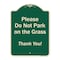 Signmission Designer Series-Please Do Not Park On The Grass Thank You!, 24" x 18", G-1824-9791 A-DES-G-1824-9791 - alternate 1